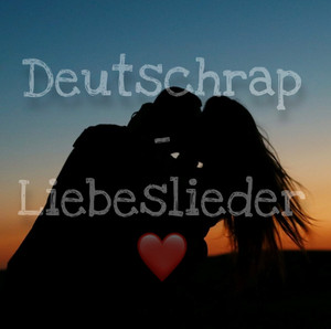 Deutschrap-Liebeslieder❤️