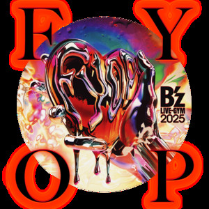 B'z LIVE-GYM 2025 -FYOP-｜茶々