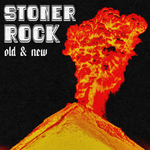 STONER ROCK: Old + New