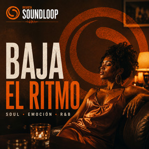 Baja el Ritmo | R&B & Soul — Revista Soundloop