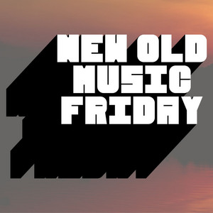 New Old Music Friday