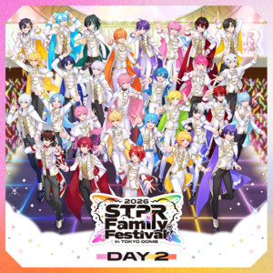 すとふぇす2026 すとぷり すとぷりファミリー すとぷりなど5グループ出演の『STPR Family Festival!! 2026