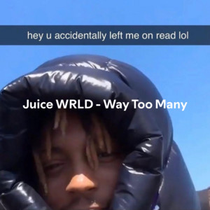 Juice WRLD - Way Too Many - playlist by Liam Armentrout | Spotify