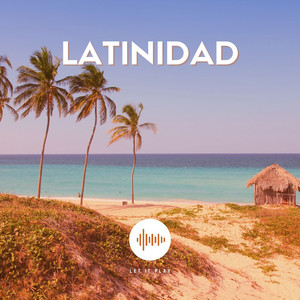 Latinidad - playlist by Letitplay Playlists | Spotify