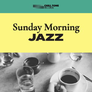 Sunday Morning Jazz - playlist by Chill Tone Records | Spotify