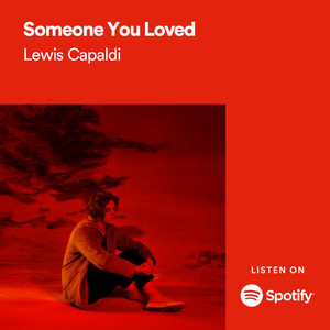 Someone You Loved - Lewis Capaldi - playlist by New Albums | Spotify