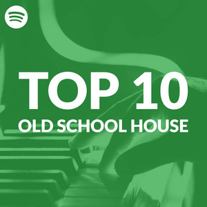 Top 10 Old School House Tracks on Spotify playlist cover