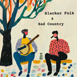 Slacker Folk & Sad Country