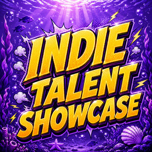 INDIE TALENT SHOWCASE 