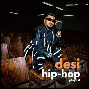 Desi Hip Hop Playlist