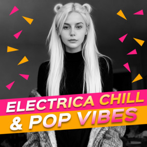 Electronica Chill & Pop Vibes cover