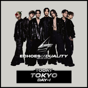 JSB3 LIVE TOUR 2024 “ECHOES of DUALITY” セットリスト - playlist by