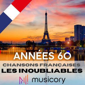 Chansons Françaises des Années 60 - Les Inoubliables | Musicory