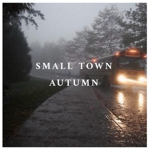 #7. SMALL TOWN AUTUMN Autumn Playlist Spotify
