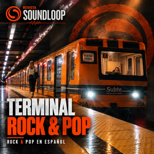 Terminal Rock & Pop | En español — Revista Soundloop