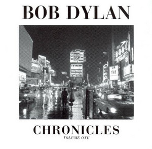 Bob Dylan Chronicles Volume One