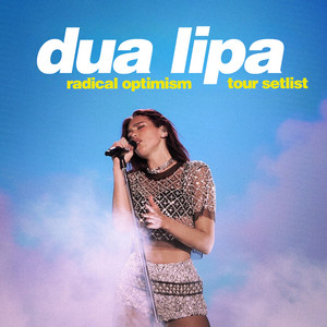 Dua Lipa Setlist - Radical Optimism Tour 2025