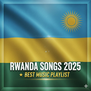 Rwanda Songs 2026 ★ Best Music Playlist 🇷🇼 – Musique du Rwanda +250 | Top Hit Party DJ Mix Kigali — cover art