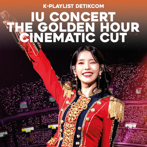IU CONCERT: THE GOLDEN HOUR (CINEMATIC CUT) - playlist by detikcom