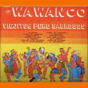 LOS WAWANCO Éxitos de Oro 1972 クンビア Los Wawanco: álbuns, músicas, shows | Deezer