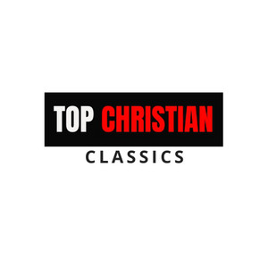 TOP CHRISTIAN CLASSICS playlist cover