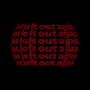 Got left out again.. - playlist by L0V3LY_Z0ZO | Spotify