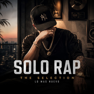 SOLO RAP:The selection Lo mas nuevo playlist cover