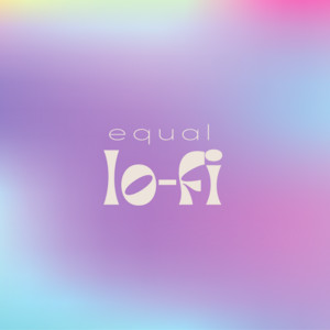 Equal Lofi cover