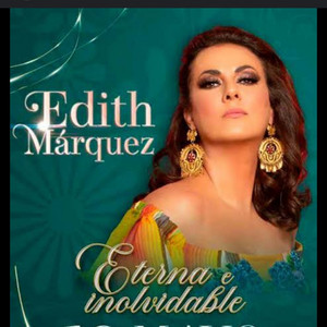 Edith Márquez Eterna e Inolvidable Tour 2025 - playlist by Moisés ...