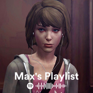Max Caulfield’s Personal Playlist (Life Is Strange) 