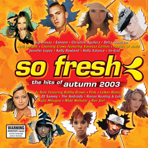 So Fresh: The Hits Of Autumn 2003 - playlist by So Fresh | Spotify