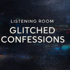🔟 LISTENING ROOM - GLITCHED CONFESSIONS Autotune / Hip Hop / Rap / Trap cover art
