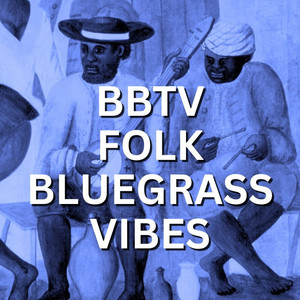 BBTV Folk Bluegrass Vibes playlist cover