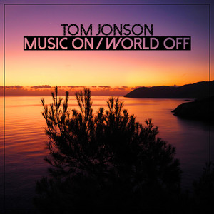 Music On / World Off