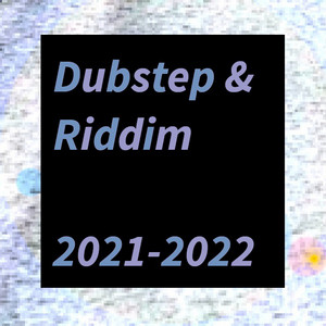 Dubstep & Riddim 2021-2022 cover