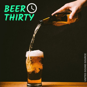 Beer Thirty - Beer Drinking Songs - Beer Drinking Country Music