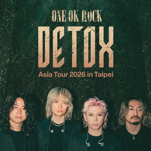 ONE OK ROCK DETOX Asia Tour 2026 in Taipei/臺北大巨蛋- playlist by