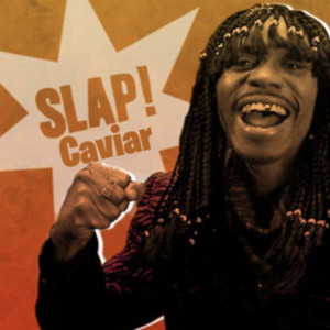 Slap Caviar