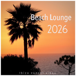 Beach Lounge 2026 🌴 IBIZA Summer Chillout playlist cover