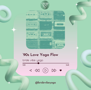 📼 ‘90s Love Yoga Flow | Bride Vibe Yoga
