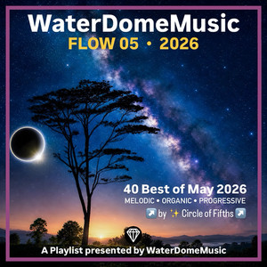 FLOW  05・2026  |  40 by Playlist | WaterDomeMusic | Listen on Spotify, Apple Music, TIDAL