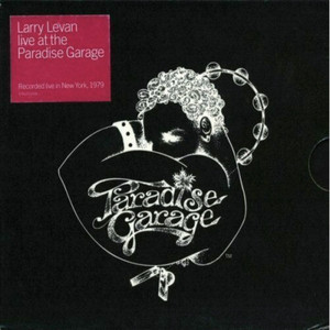 Larry Levan Live at Paradise Garage, 1979 - playlist by Brian