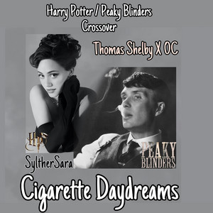 Cigarette Daydreams - Thomas Shelby x OC || Peaky Blinders x HP Crossover -  playlist by SlytherSara