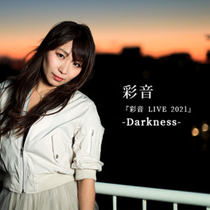 彩音 LIVE 2021 -Darkness- - playlist by NexTone -distribution