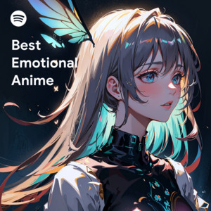 Best Epic Emotional Anime Songs - playlist by Xanonymous | Spotify
