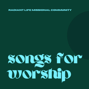 Songs for Worship - playlist by Radiant Life Ministries | Spotify