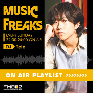 MUSIC FREAKS DJ:Tele【2025/06/08】#18 - playlist by FM802 MUSIC
