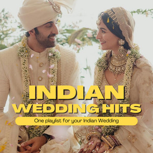 Indian Wedding Hits | Sangeet Songs Spotify playlist cover art