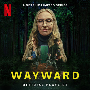 Wayward Official Netflix Playlist playlist cover