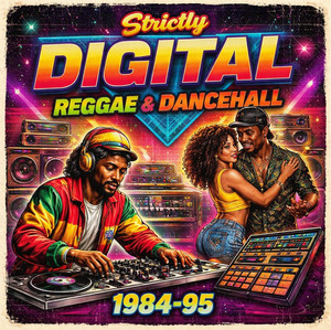 Strictly Digital Reggae & Dancehall (1984–95)